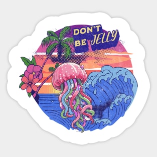 Don't Be Jelly World Jellyfish Day Beach Vibes Sticker